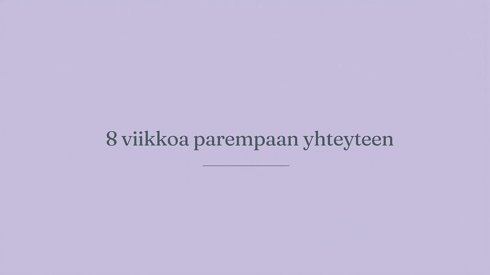 8 viikkoa parempaan yhteyteen by Monet Rakkaat